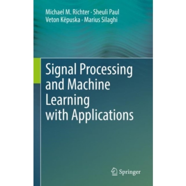 Signal Processing and Machine Learning with Applications (inbunden, eng)