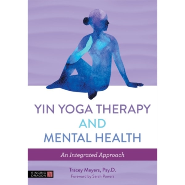 Yin Yoga Therapy and Mental Health (häftad, eng)