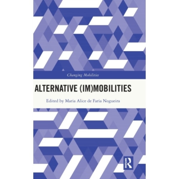 Alternative (Im)Mobilities (inbunden, eng)