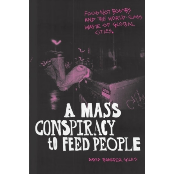 A Mass Conspiracy to Feed People (häftad, eng)