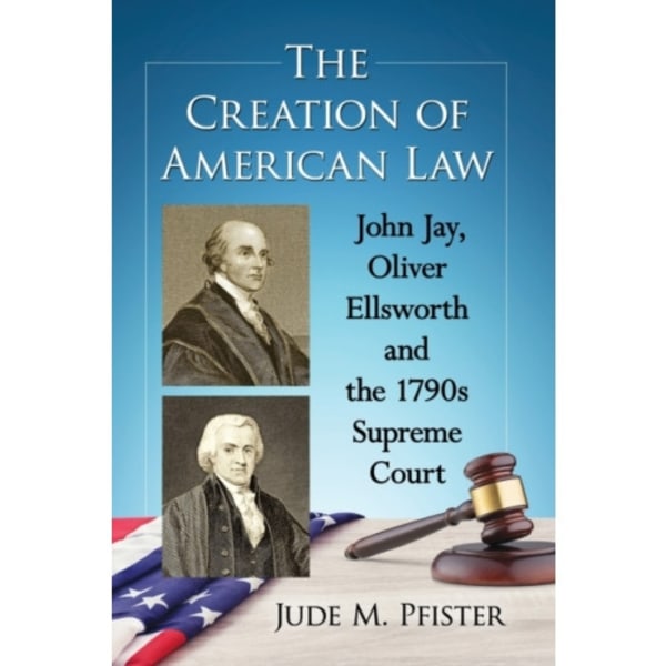 The Creation of American Law (häftad, eng)