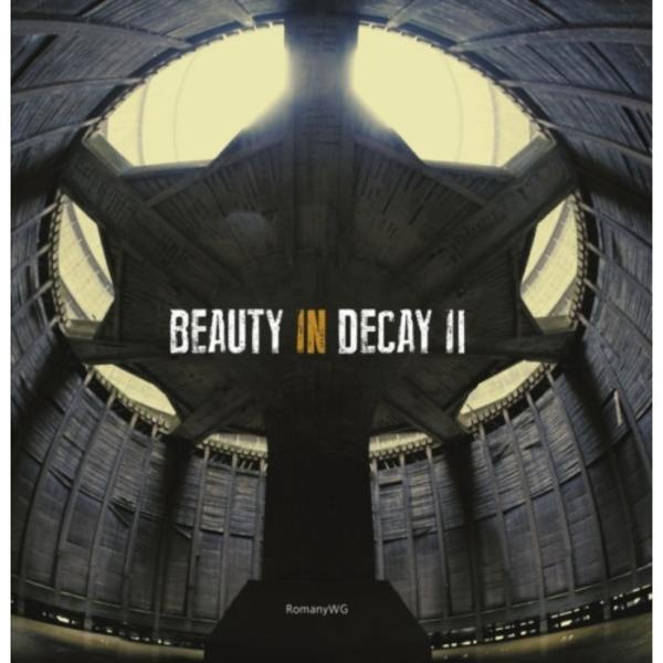 Beauty in Decay Ii (inbunden, eng)