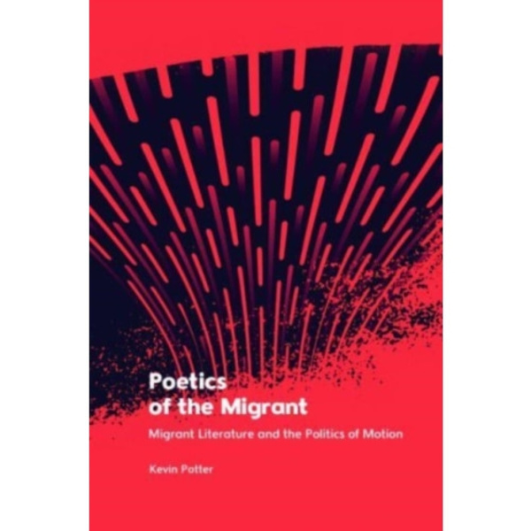 Poetics of the Migrant (inbunden, eng)