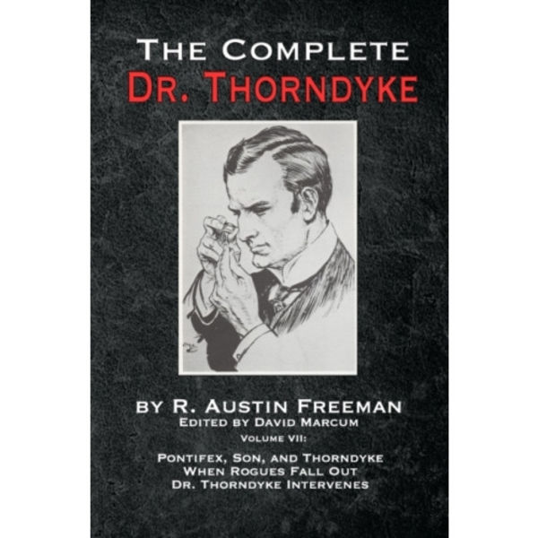 The Complete Dr. Thorndyke - Volume VII (häftad, eng)