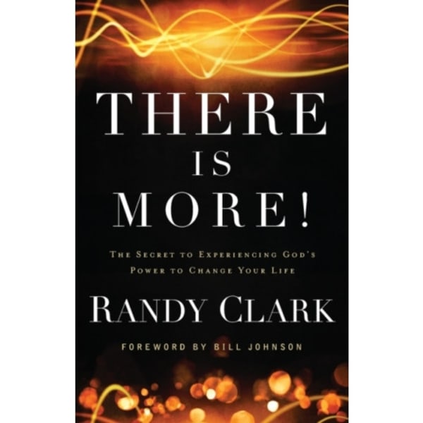 There Is More! – The Secret to Experiencing God`s Power to Change Your Life (häftad, eng)