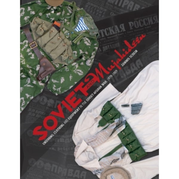 Soviet and Mujahideen Uniforms, Clothing, and Equipment in the Soviet-Afghan War, 1979-1989 (inbunden, eng)