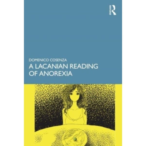 A Lacanian Reading of Anorexia (häftad, eng)