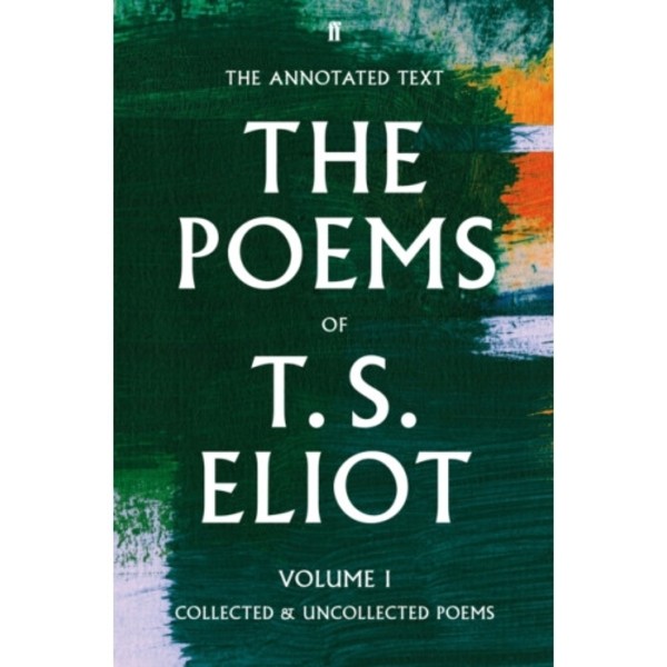 The Poems of T. S. Eliot Volume I (inbunden, eng)