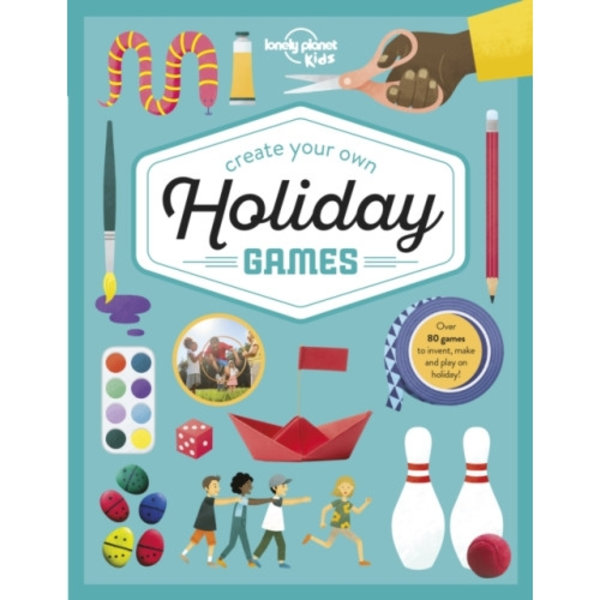 Lonely Planet Kids Create Your Own Holiday Games (inbunden, eng)
