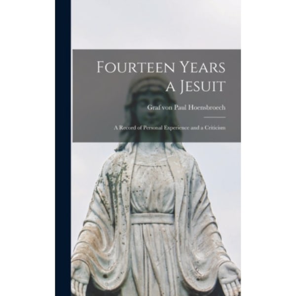 Fourteen Years a Jesuit (inbunden, eng)
