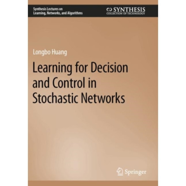 Learning for Decision and Control in Stochastic Networks (häftad, eng)