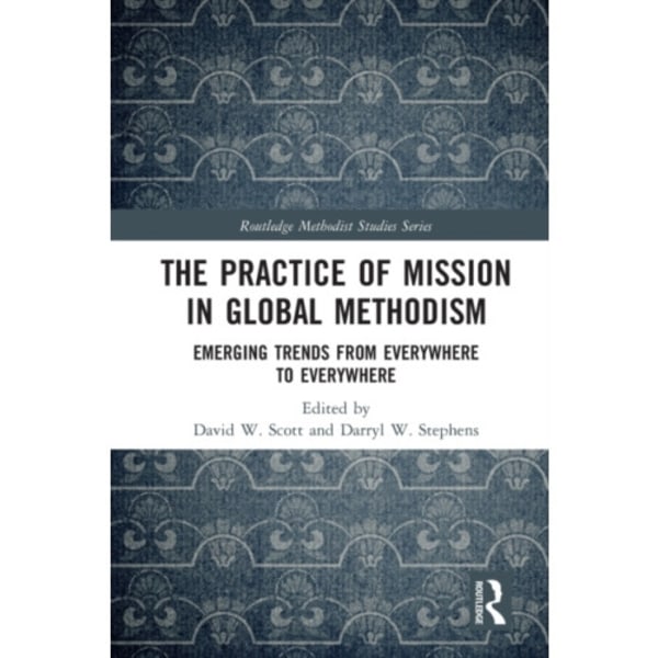 The Practice of Mission in Global Methodism (häftad, eng)