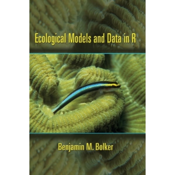 Ecological Models and Data in R (inbunden, eng)