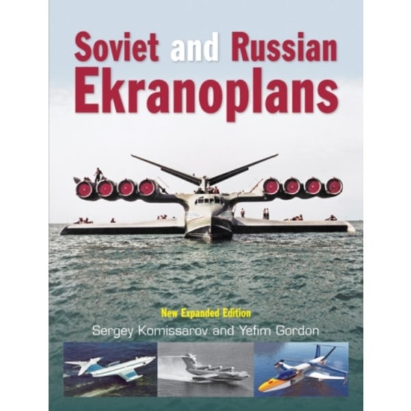 Soviet and Russian Ekranoplans (inbunden, eng)
