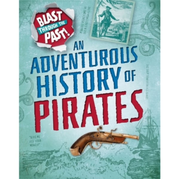 Blast Through the Past: An Adventurous History of Pirates (häftad, eng)