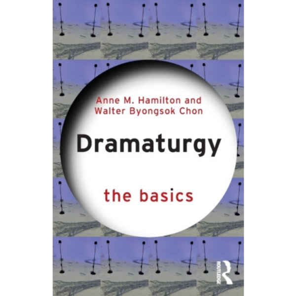 Dramaturgy: The Basics (häftad, eng)