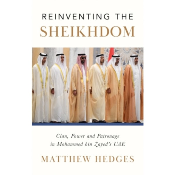 Reinventing the Sheikhdom (inbunden, eng)