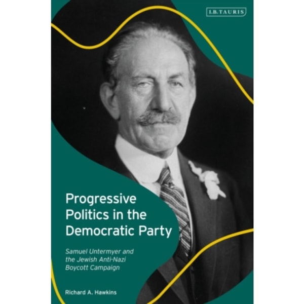 Progressive Politics in the Democratic Party (inbunden, eng)