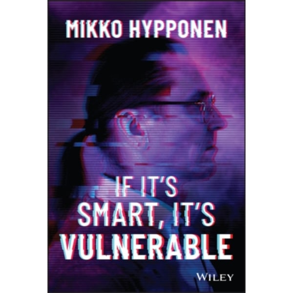 If It's Smart, It's Vulnerable (inbunden, eng)