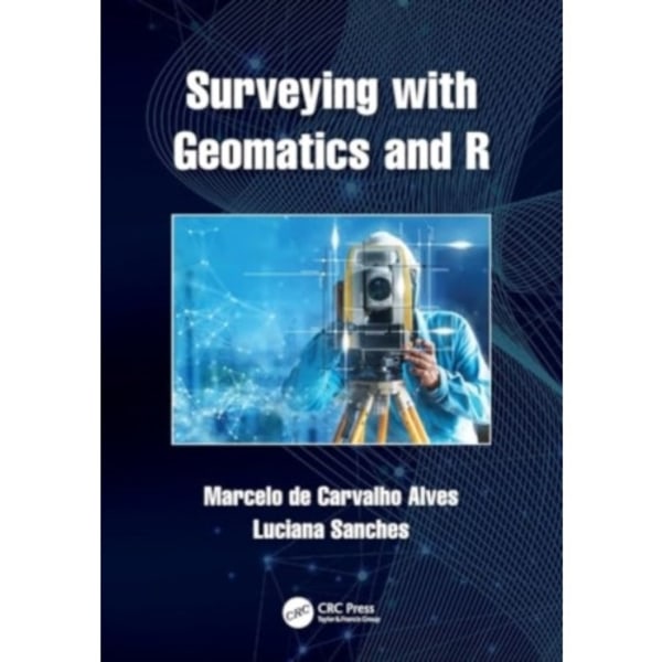 Surveying with Geomatics and R (häftad, eng)