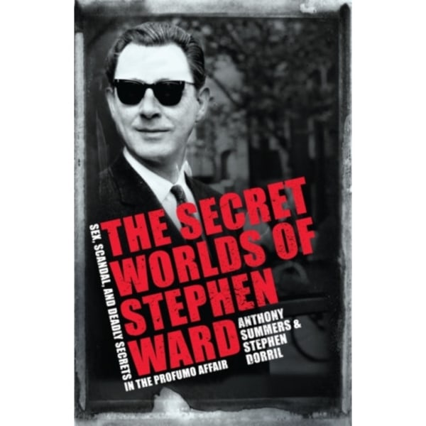 The Secret Worlds of Stephen Ward (häftad, eng)