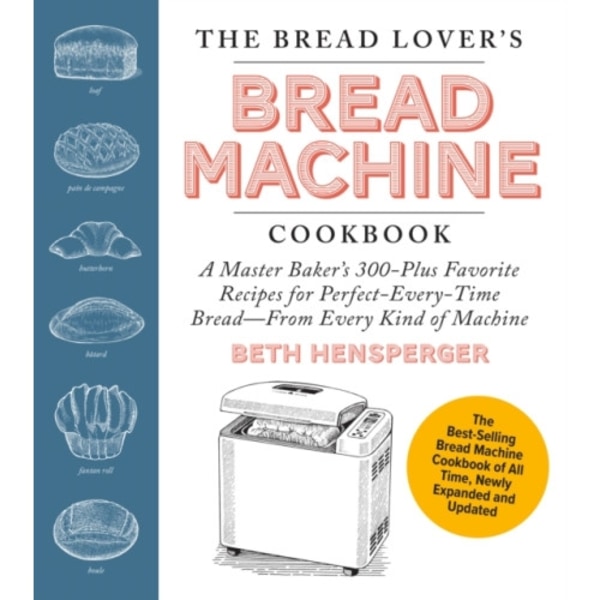 The Bread Lover's Bread Machine Cookbook, Newly Expanded and Updated (häftad, eng)