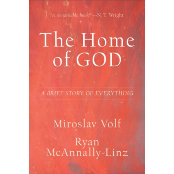 The Home of God – A Brief Story of Everything (inbunden, eng)