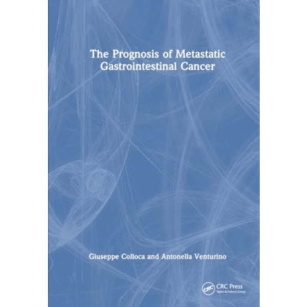 The Prognosis of Metastatic Gastrointestinal Cancer (häftad, eng)