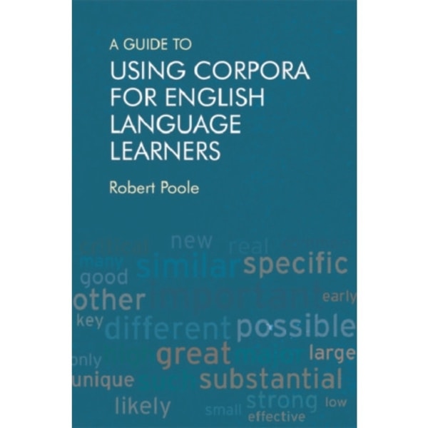 A Guide to Using Corpora for English Language Learners (häftad, eng)