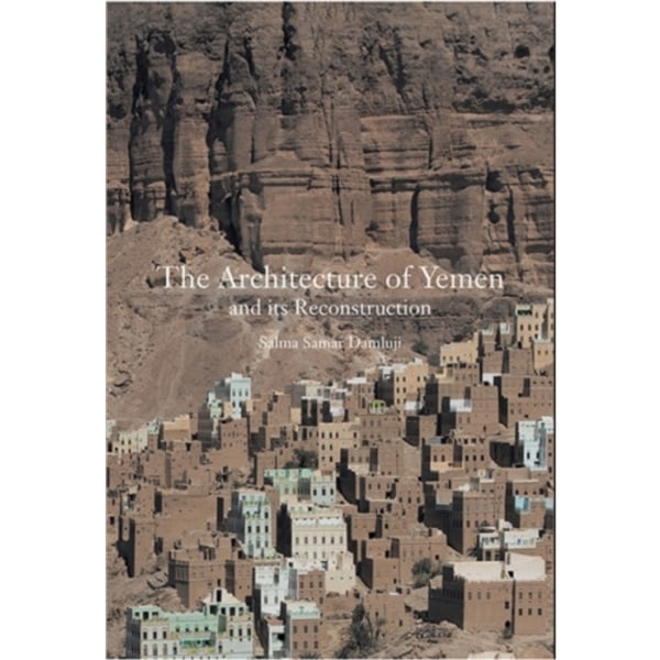 The Architecture of Yemen and Its Reconstruction (inbunden, eng)