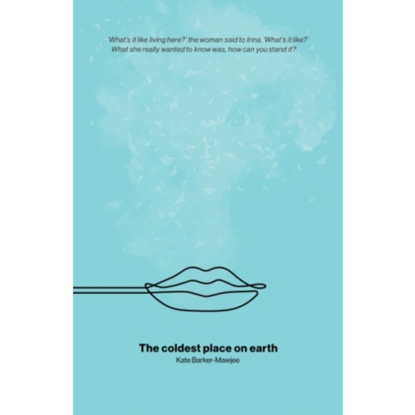 The Coldest Place on Earth (häftad, eng)