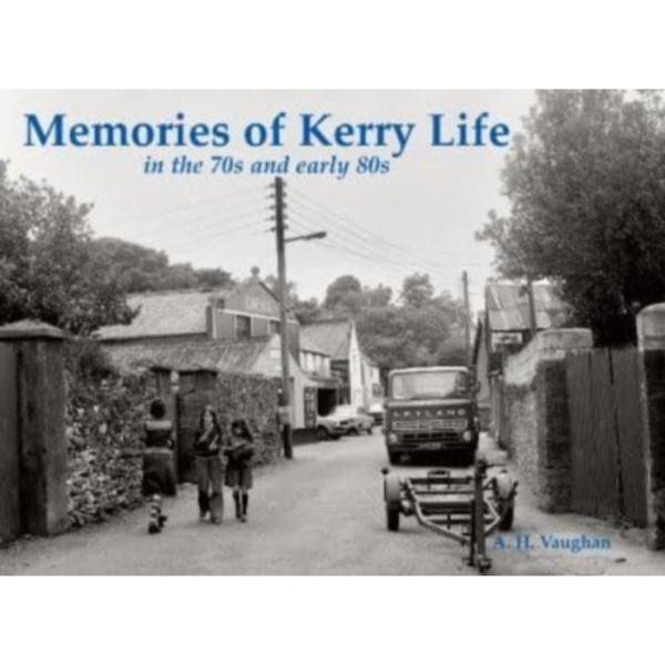 Memories of Kerry Life in the 70s and early 80s (häftad, eng)