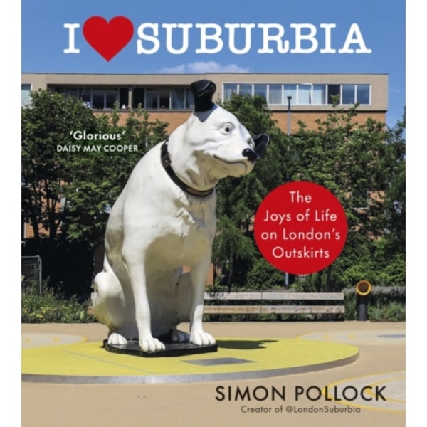 I Love Suburbia (inbunden, eng)