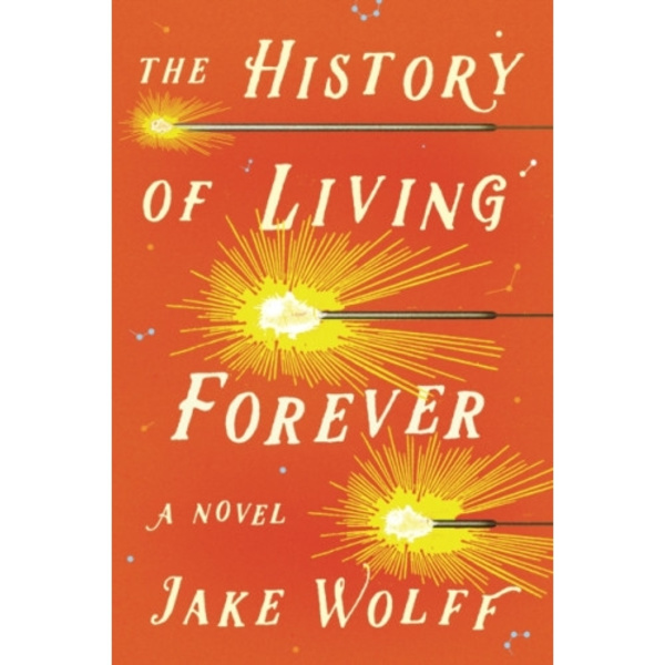 The History of Living Forever (inbunden, eng)