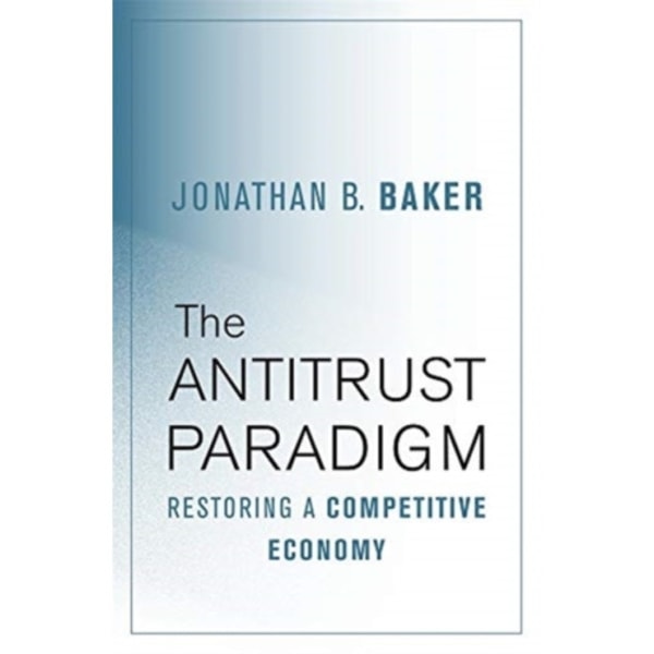 The Antitrust Paradigm (inbunden, eng)