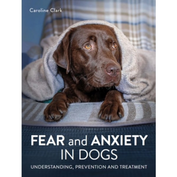 Fear and Anxiety in Dogs (häftad, eng)