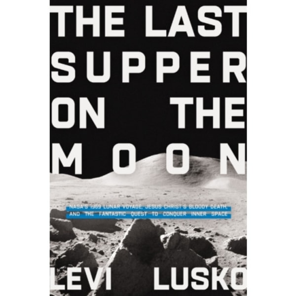 The Last Supper on the Moon (häftad, eng)