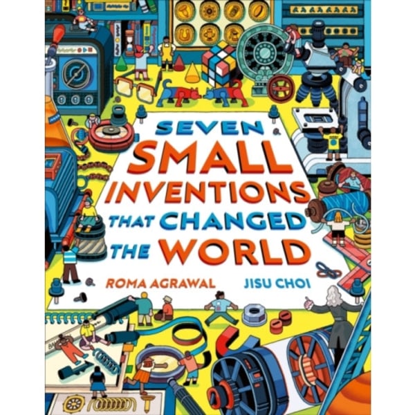 Seven Small Inventions that Changed the World (inbunden, eng)