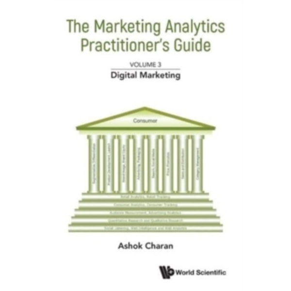 Marketing Analytics Practitioner's Guide, The - Volume 3: Digital Marketing (häftad, eng)