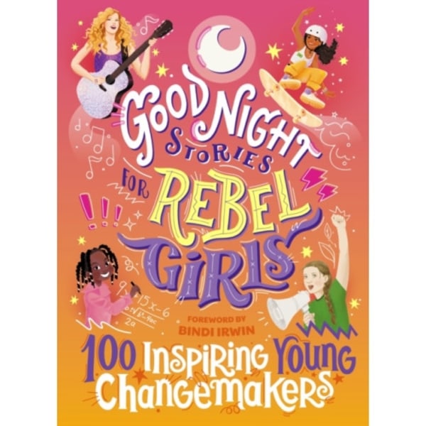 Good Night Stories for Rebel Girls: 100 Inspiring Young Changemakers (inbunden, eng)