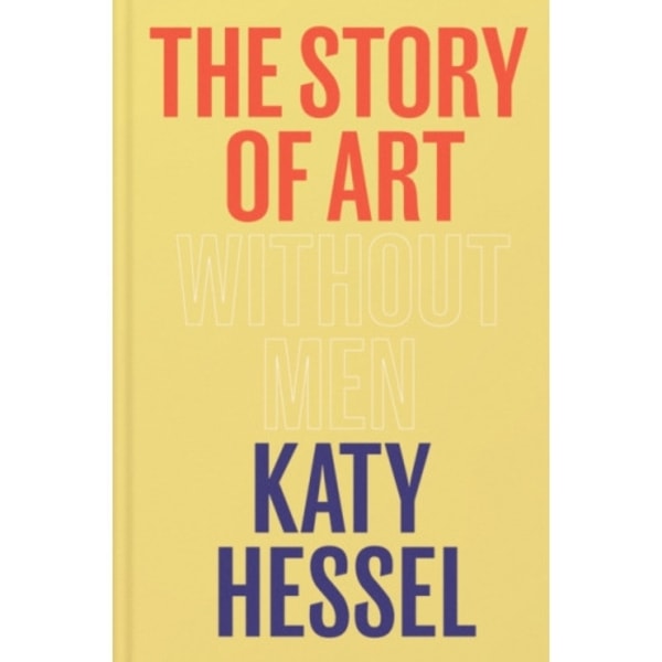 The Story of Art without Men (inbunden, eng)