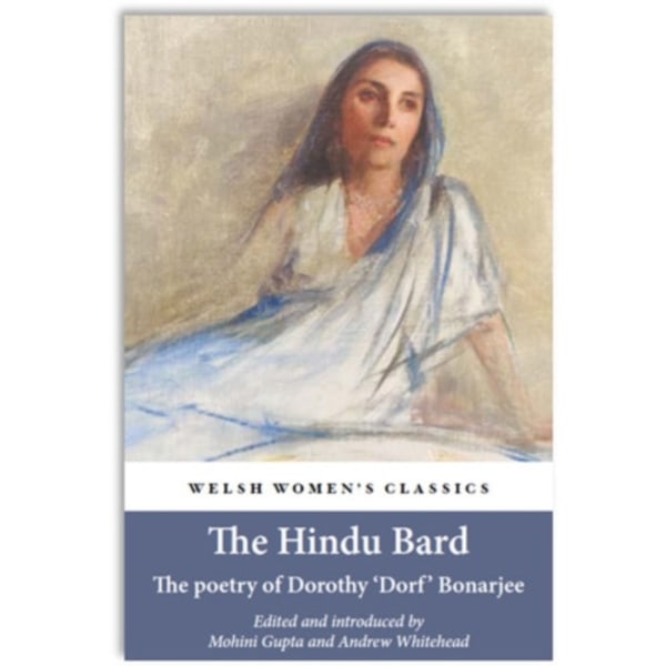 The Hindu Bard: The Poetry Of Dorothy Bonarjee (welsh Women's Classics Book 34 (häftad, eng)