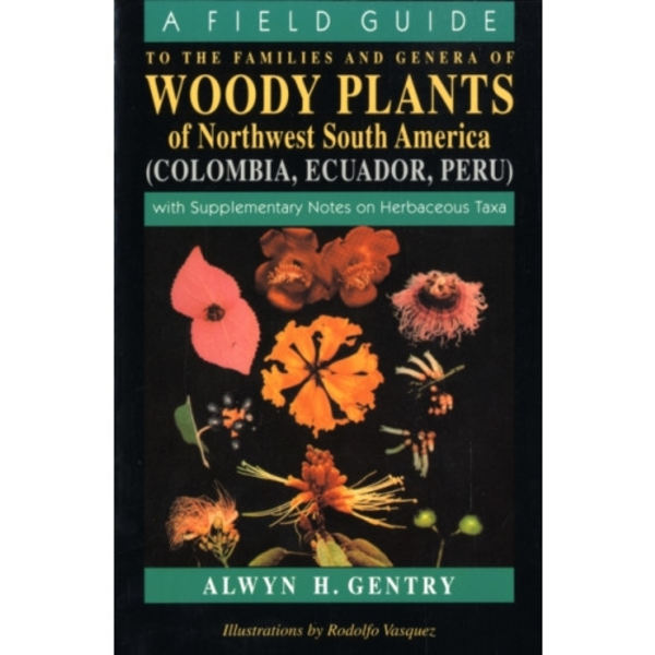 A Field Guide to the Families and Genera of Woody Plants of Northwest South America (häftad, eng)