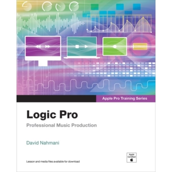 Logic Pro - Apple Pro Training Series (häftad, eng)