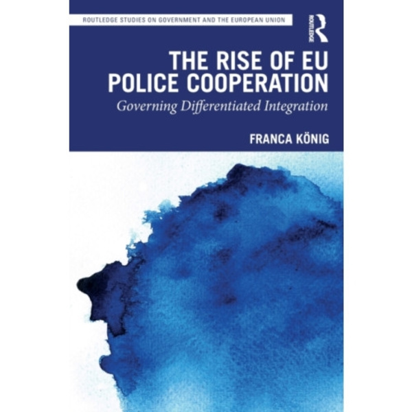 The Rise of EU Police Cooperation (häftad, eng)