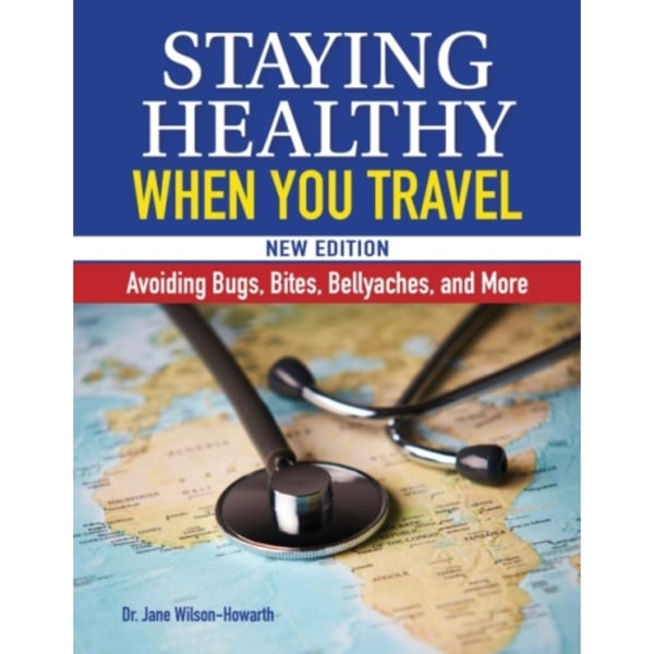 Staying Healthy When You Travel (häftad, eng)