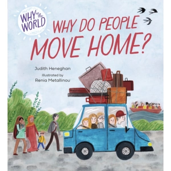 Why in the World: Why do People Move Home? (inbunden, eng)