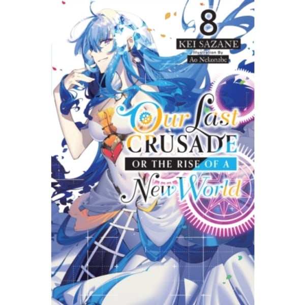 Our Last Crusade or the Rise of a New World, Vol. 8 (light novel) (häftad, eng)