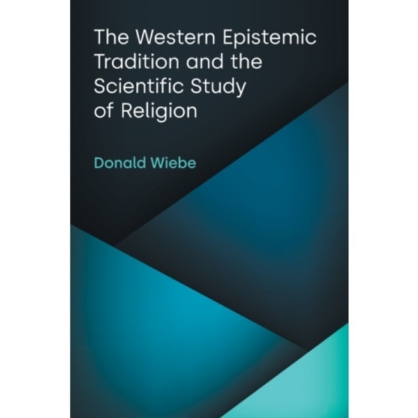 The Western Epistemic Tradition and the Scientific Study of Religion (häftad, eng)