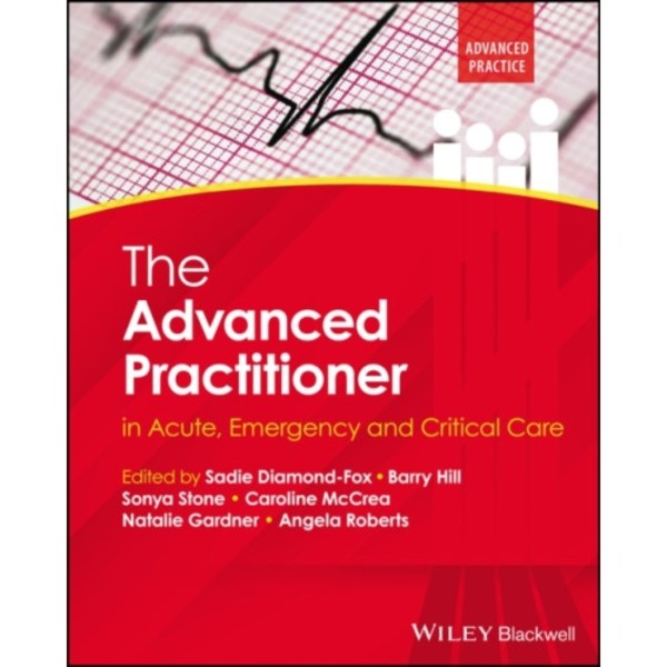 The Advanced Practitioner in Acute, Emergency and Critical Care (häftad, eng)